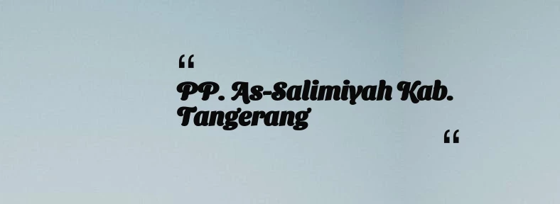 thumbnail for PP. As-Salimiyah Kab. Tangerang