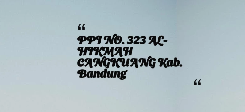 thumbnail for PPI NO. 323 AL-HIKMAH CANGKUANG Kab. Bandung