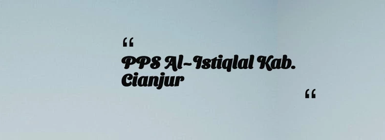 thumbnail for PPS Al~Istiqlal Kab. Cianjur