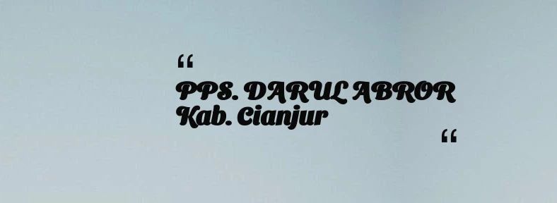 thumbnail for PPS. DARUL ABROR Kab. Cianjur