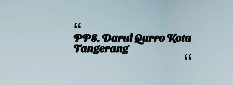 thumbnail for PPS. Darul Qurro Kota Tangerang