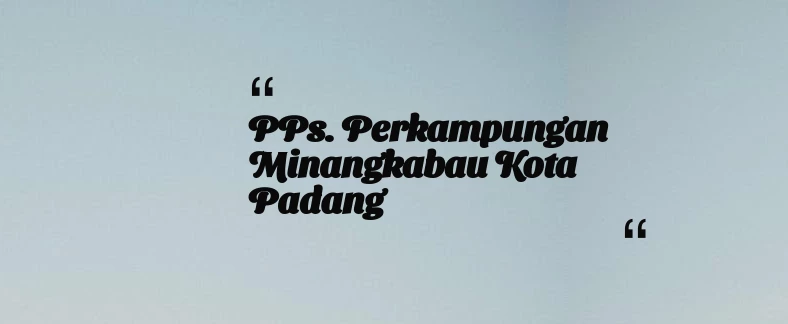 thumbnail for PPs. Perkampungan Minangkabau Kota Padang