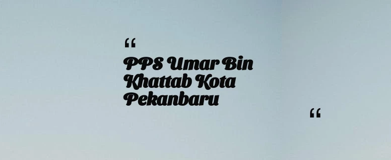 thumbnail for PPS Umar Bin Khattab Kota Pekanbaru