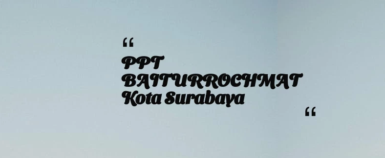 thumbnail for PPT BAITURROCHMAT Kota Surabaya