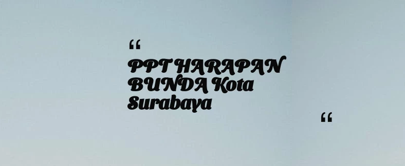 thumbnail for PPT HARAPAN BUNDA Kota Surabaya
