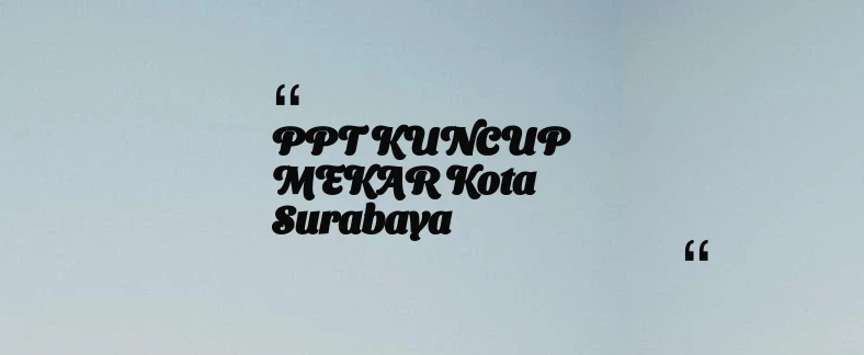 thumbnail for PPT KUNCUP MEKAR Kota Surabaya