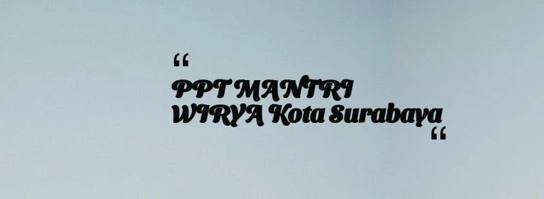 thumbnail for PPT MANTRI WIRYA Kota Surabaya
