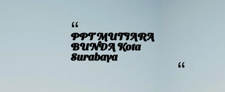 thumbnail for PPT MUTIARA BUNDA Kota Surabaya