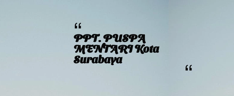 thumbnail for PPT. PUSPA MENTARI Kota Surabaya