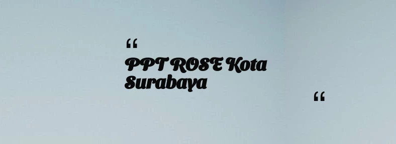 thumbnail for PPT ROSE Kota Surabaya