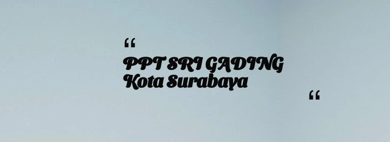 thumbnail for PPT SRI GADING Kota Surabaya