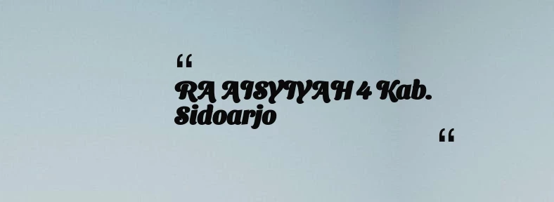 thumbnail for RA AISYIYAH 4 Kab. Sidoarjo