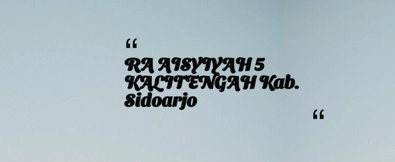 thumbnail for RA AISYIYAH 5 KALITENGAH Kab. Sidoarjo