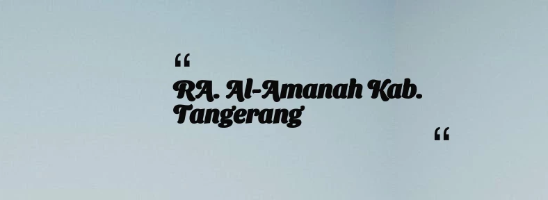 thumbnail for RA. Al-Amanah Kab. Tangerang