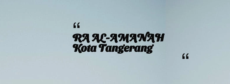 thumbnail for RA AL-AMANAH Kota Tangerang