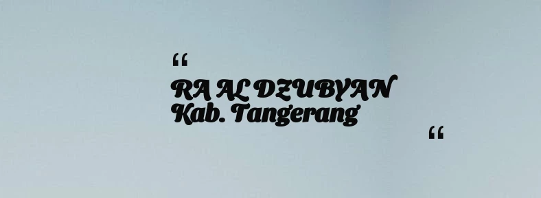 thumbnail for RA AL DZUBYAN Kab. Tangerang