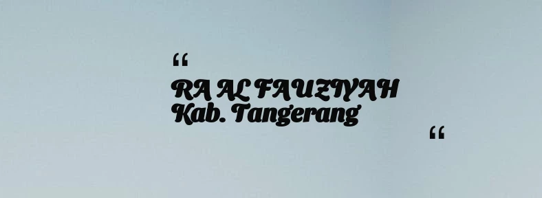 thumbnail for RA AL FAUZIYAH Kab. Tangerang