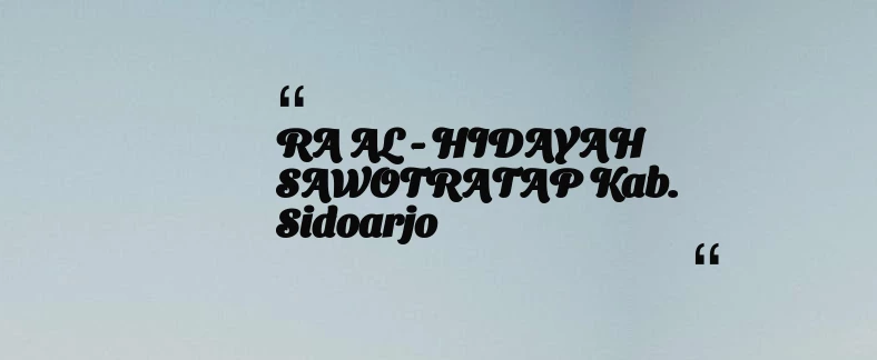 thumbnail for RA AL - HIDAYAH SAWOTRATAP Kab. Sidoarjo
