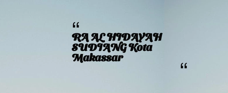 thumbnail for RA AL HIDAYAH SUDIANG Kota Makassar