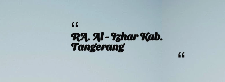 thumbnail for RA. Al -  Izhar Kab. Tangerang