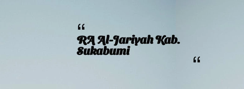 thumbnail for RA Al-Jariyah Kab. Sukabumi