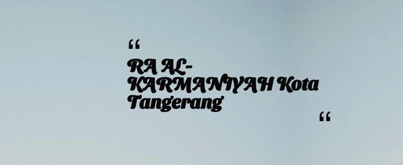 thumbnail for RA AL-KARMANIYAH Kota Tangerang