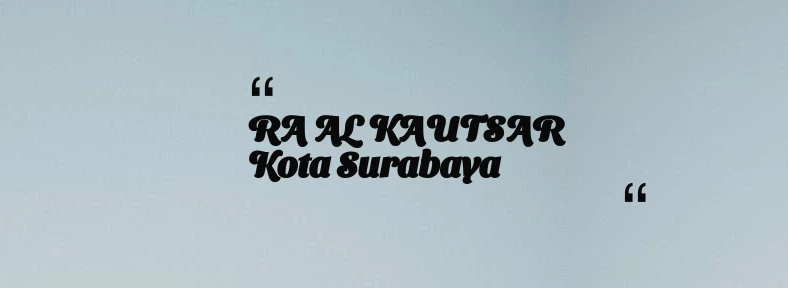 thumbnail for RA AL KAUTSAR Kota Surabaya