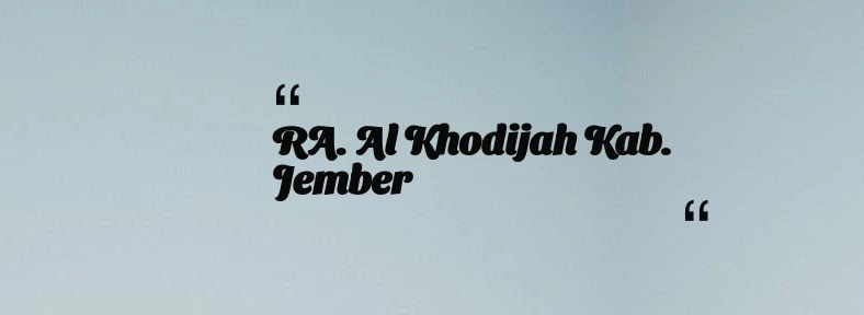 thumbnail for RA. Al Khodijah Kab. Jember