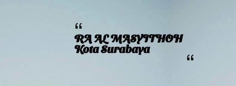 thumbnail for RA AL MASYITHOH Kota Surabaya