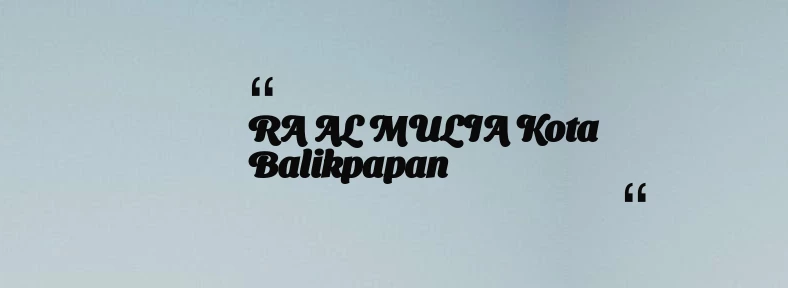 thumbnail for RA AL MULIA Kota Balikpapan