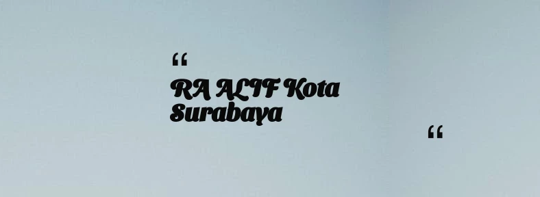 thumbnail for RA ALIF Kota Surabaya
