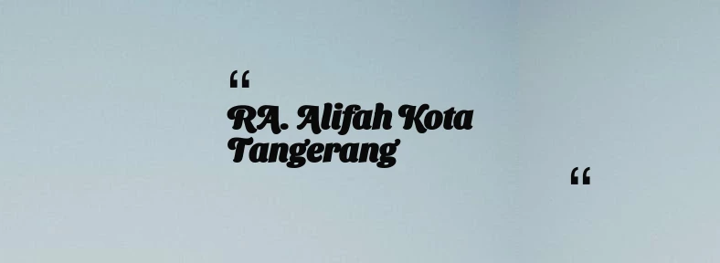 thumbnail for RA. Alifah Kota Tangerang