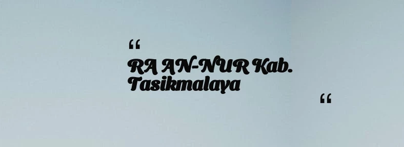 thumbnail for RA AN-NUR Kab. Tasikmalaya