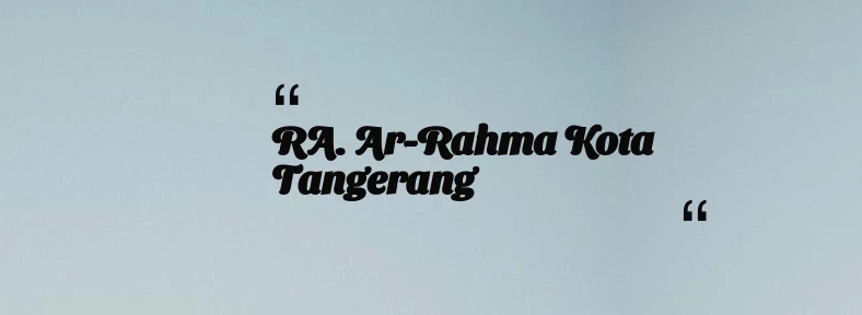 thumbnail for RA. Ar-Rahma Kota Tangerang