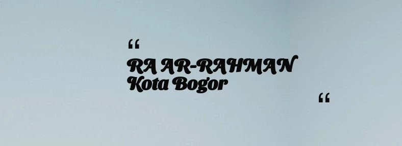 thumbnail for RA AR-RAHMAN Kota Bogor