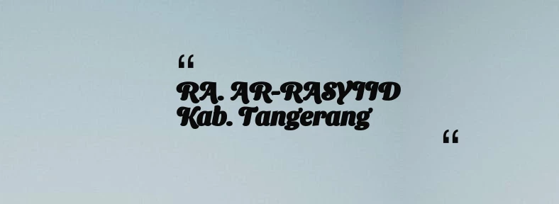 thumbnail for RA. AR-RASYIID Kab. Tangerang