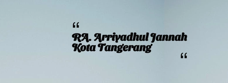 thumbnail for RA. Arriyadhul Jannah Kota Tangerang