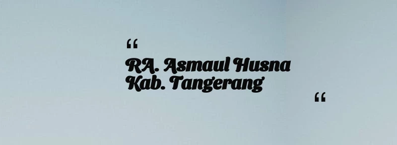 thumbnail for RA. Asmaul Husna Kab. Tangerang