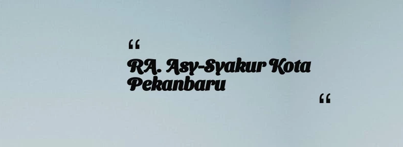 thumbnail for RA. Asy-Syakur Kota Pekanbaru