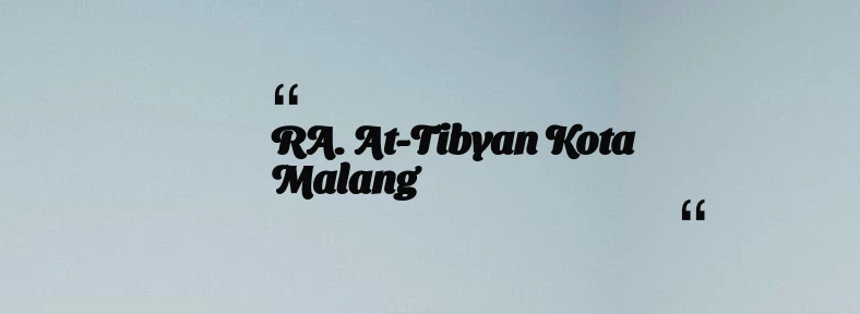 thumbnail for RA. At-Tibyan Kota Malang