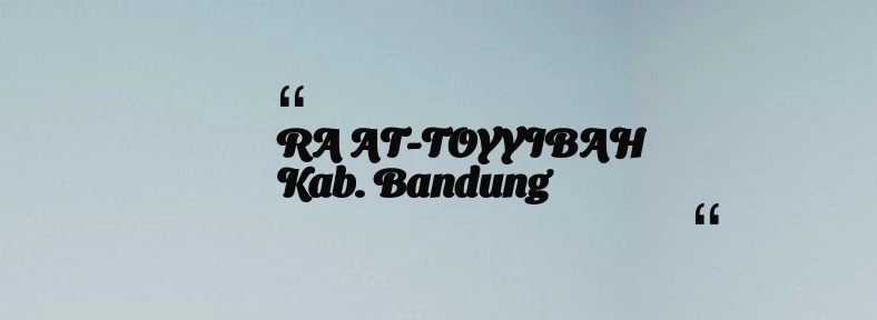 thumbnail for RA AT-TOYYIBAH Kab. Bandung