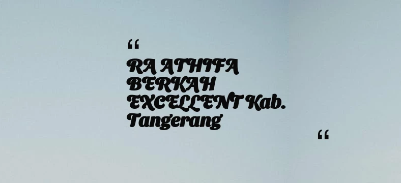 thumbnail for RA ATHIFA BERKAH EXCELLENT Kab. Tangerang