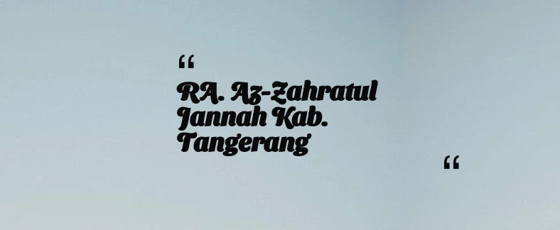 thumbnail for RA. Az-Zahratul Jannah Kab. Tangerang