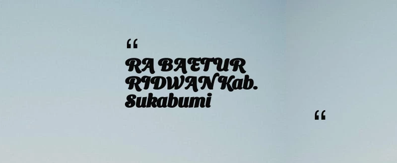 thumbnail for RA BAETUR RIDWAN Kab. Sukabumi