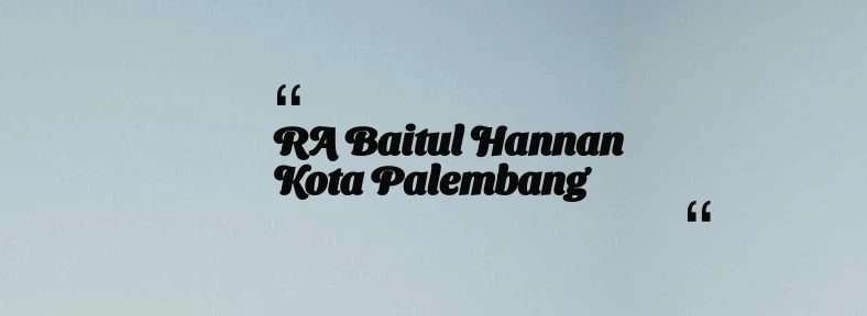 thumbnail for RA Baitul Hannan Kota Palembang