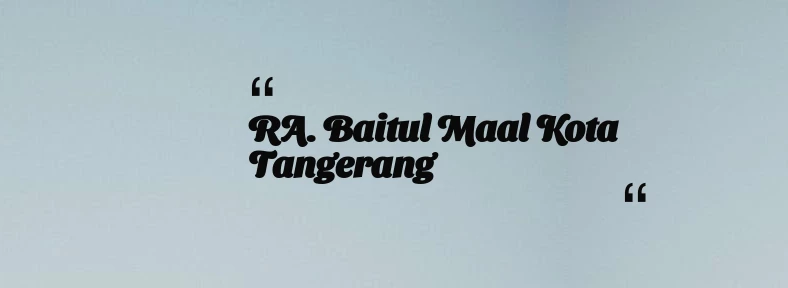 thumbnail for RA. Baitul Maal Kota Tangerang