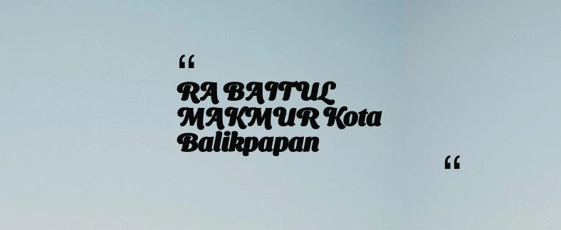 thumbnail for RA BAITUL MAKMUR Kota Balikpapan