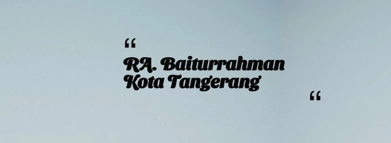 thumbnail for RA. Baiturrahman Kota Tangerang