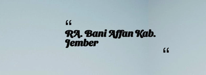 thumbnail for RA. Bani Affan Kab. Jember