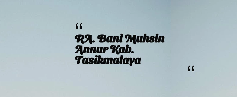 thumbnail for RA. Bani Muhsin Annur Kab. Tasikmalaya